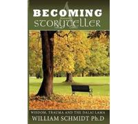 William Schmidt Ph.D Becoming a Storyteller (Tascabile)