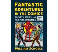 William Schoell Fantastic Adventures in the Comics (Tascabile)