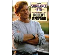 Sundance Kid: A Biography of Robert Redford