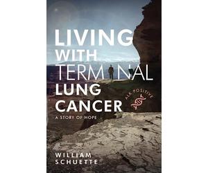 William Schuette Living With Terminal Lung Cancer (Tascabile)