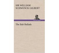 William Schwenck Gilbert The Bab Ballads (Copertina rigida)