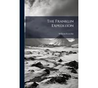 William Scoresby The Franklin Expedition (Tascabile)