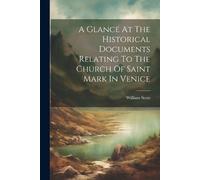 William Scott A Glance At The Historical Documents Relating To The C (Tascabile)