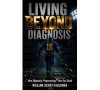 William Scott Faulkner Living Beyond Diagnosis (Copertina rigida)