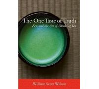 William Scott Wilson The One Taste of Truth (Tascabile)