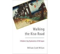 William Scott Wilson Walking the Kiso Road (Tascabile)