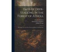 William Scrope Edwin Henry Landseer C Days of Deer-stalking in the F (Tascabile)