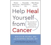William Sears Martha Sears Help Heal Yourself from Cancer (Copertina rigida)