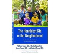 William Sears Martha Sears James M Sears The Healthiest Kid in the (Tascabile)