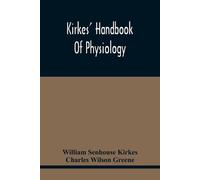 William Senhouse Kirkes Charles Wilson Gr Kirkes' Handbook Of Physio (Tascabile)