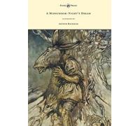 A Midsummer-Night's Dream - Illustrated by Arthur Rackham: llustrated by