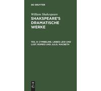 William Shakesp Cymbeline. Liebes Leid und Lust. Romeo und ju (Copertina rigida)