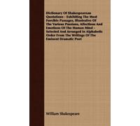 William Shakesp Dictionary Of Shakespearean Quotations - Exhibiting (Tascabile)