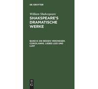 William Shakesp Die Beiden Veroneser. Coriolanns. Liebes Leid (Copertina rigida)