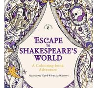 William Shakesp Escape to Shakespeare's World: A Colouring Book Adve (Tascabile)