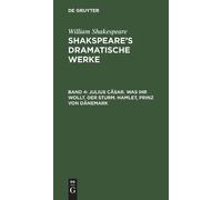 William Shakesp Julius Cäsar. Was ihr wollt. Der Sturm. Hamle (Copertina rigida)