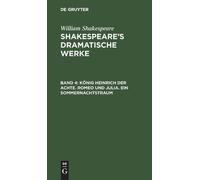 William Shakesp König Heinrich der Achte. Romeo und Julia. Ei (Copertina rigida)