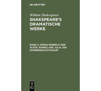 William Shakesp König Heinrich der Achte. Romeo und Julia. Ei (Copertina rigida)