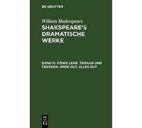 William Shakesp König Lear. Troilus und Cressida. Ende gut, A (Copertina rigida)
