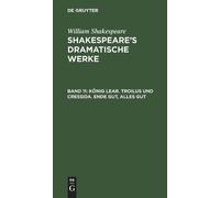 William Shakesp König Lear. Troilus und Cressida. Ende gut, a (Copertina rigida)