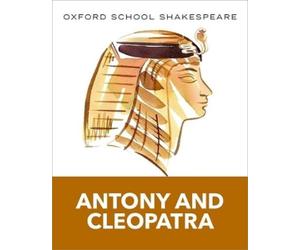 William Shakesp Oxford School Shakespeare: Antony and Cleopatra (Inc (Tascabile)