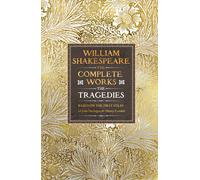 William Shakespeare Complete Works the Tragedies: Based on the First Folio of James Heminges and Henry Condell