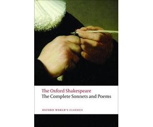 William Shakespe The Complete Sonnets and Poems: The Oxford Shakespe (Tascabile)