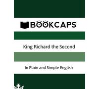 William Shakespea King Richard the Second In Plain and Simple Engli (Tascabile)