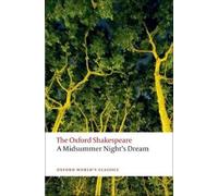 William Shakespear A Midsummer Night's Dream: The Oxford Shakespear (Tascabile)