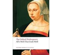William Shakespear All's Well that Ends Well: The Oxford Shakespear (Tascabile)