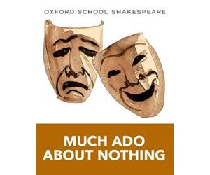 William Shakespear Oxford School Shakespeare: Much Ado About Nothin (Tascabile)