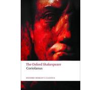 William Shakespear The Tragedy of Coriolanus: The Oxford Shakespear (Tascabile)
