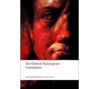 William Shakespear The Tragedy of Coriolanus: The Oxford Shakespear (Tascabile)