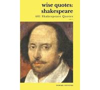 William Shakespear Wise Quotes - Shakespeare (401 Shakespeare Quotes (Tascabile)