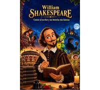 WILLIAM SHAKESPEARE: Conoce al escritor y sus historias más famosas