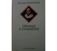 WILLIAM SHAKESPEARE - DRAMMI E COMMEDIE - MAGNIFICA