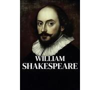 William Shakespeare en 100 pages: Découvrez un génie littéraire, du pouvoir à l’amour, du destin à la fatalité.