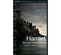 William Shakespeare Hamlet: Arden Performance Editions (Tascabile)