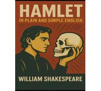 William Shakespeare Hamlet In Plain and Simple English (Tascabile)