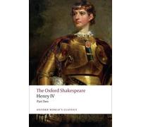 William Shakespeare Henry IV, Part 2: The Oxford Shakespeare (Tascabile)