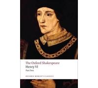 William Shakespeare Henry VI, Part Two: The Oxford Shakespeare (Tascabile)