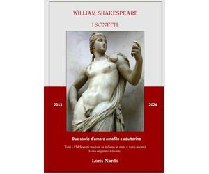WILLIAM SHAKESPEARE I SONETTI: Storie d’amore omofilo e adulterino in rima
