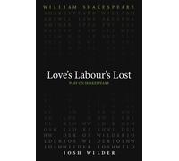 William Shakespeare Josh Wilder Love`s Labour`s Lost (Tascabile)