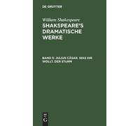 William Shakespeare Julius Cäsar. Was Ihr Wollt. Der Sturm (Copertina rigida)