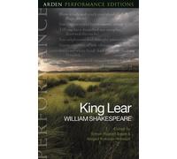 William Shakespeare King Lear: Arden Performance Editions (Tascabile)