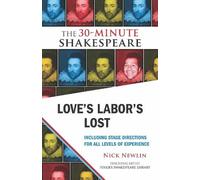 William Shakespeare Love's Labor's Lost: The 30-Minute Shakespeare (Tascabile)