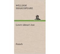 William Shakespeare Love's labour's lost. French (Copertina rigida)
