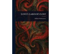 William Shakespeare Love's Labour's Lost (Tascabile)