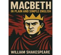 William Shakespeare Macbeth in Plain and Simple English (Tascabile)