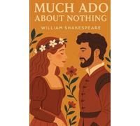 William Shakespeare Much Ado About Nothing(Illustrated) (Tascabile)